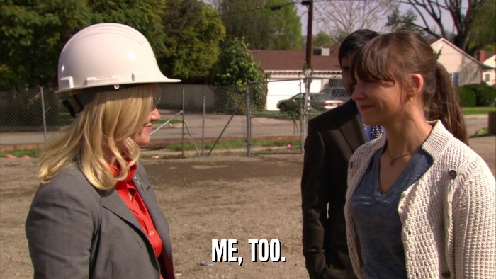 ME, TOO.  