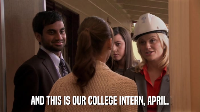 AND THIS IS OUR COLLEGE INTERN, APRIL.  