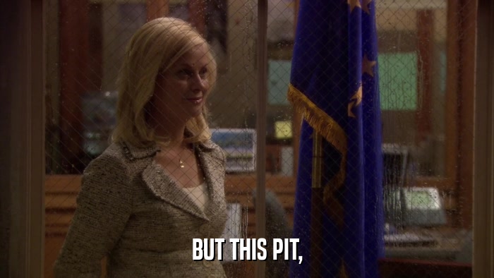BUT THIS PIT,  