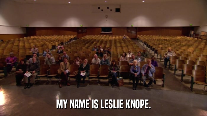 MY NAME IS LESLIE KNOPE.  