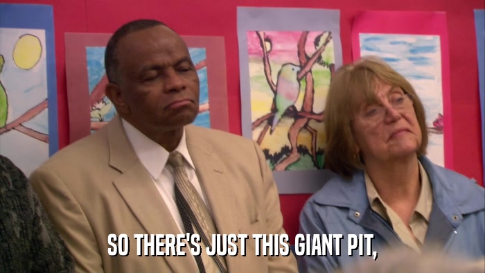 SO THERE'S JUST THIS GIANT PIT,  