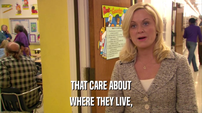 THAT CARE ABOUT WHERE THEY LIVE, 