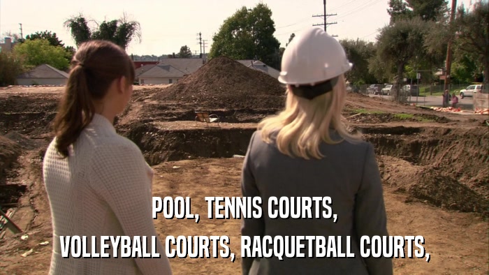 POOL, TENNIS COURTS, VOLLEYBALL COURTS, RACQUETBALL COURTS, 
