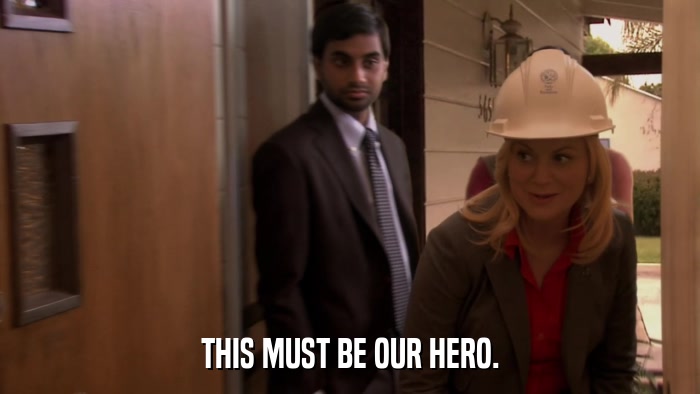THIS MUST BE OUR HERO.  