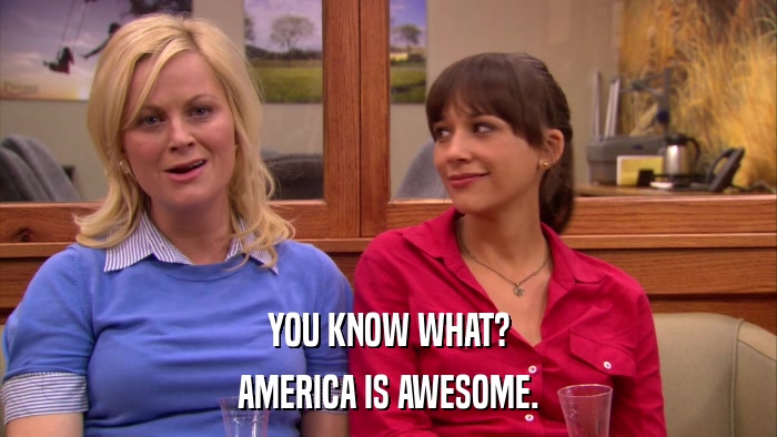 YOU KNOW WHAT? AMERICA IS AWESOME. 