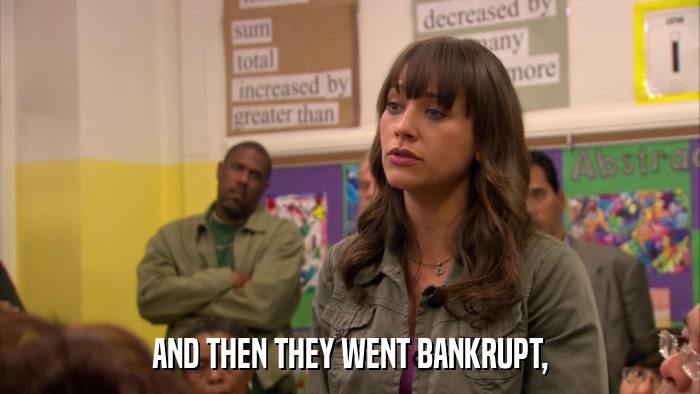 AND THEN THEY WENT BANKRUPT,  
