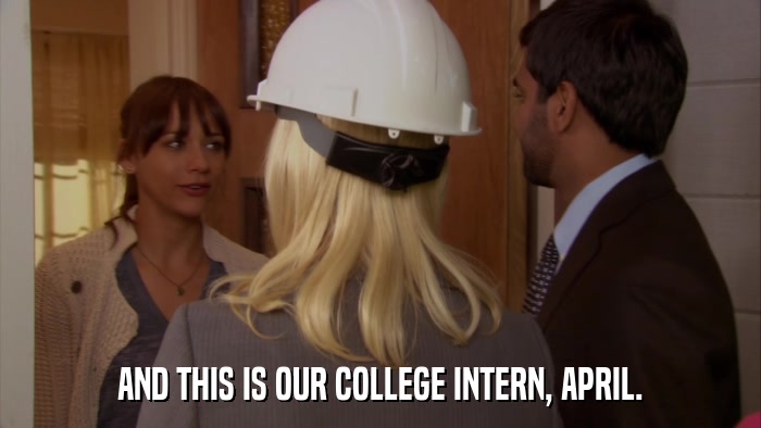 AND THIS IS OUR COLLEGE INTERN, APRIL.  