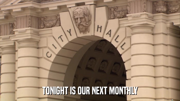 TONIGHT IS OUR NEXT MONTHLY  