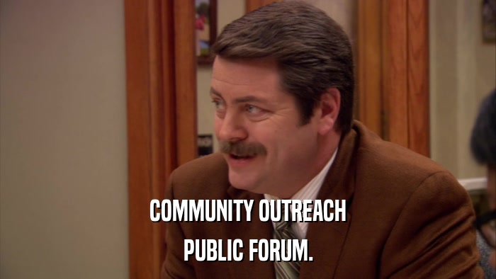COMMUNITY OUTREACH PUBLIC FORUM. 