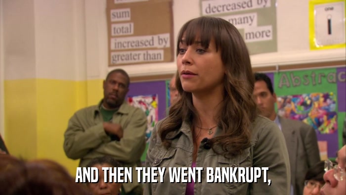 AND THEN THEY WENT BANKRUPT,  