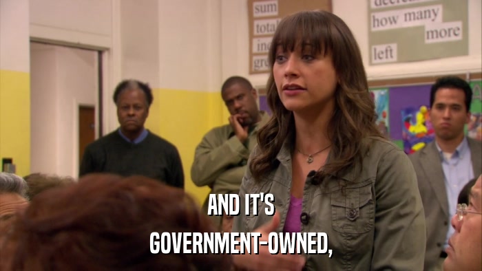 AND IT'S GOVERNMENT-OWNED, 