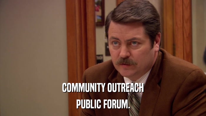 COMMUNITY OUTREACH PUBLIC FORUM. 