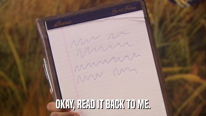 OKAY, READ IT BACK TO ME.  