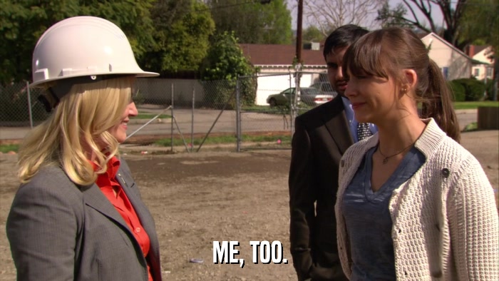 ME, TOO.  