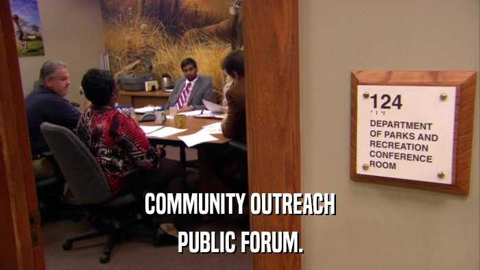 COMMUNITY OUTREACH PUBLIC FORUM. 