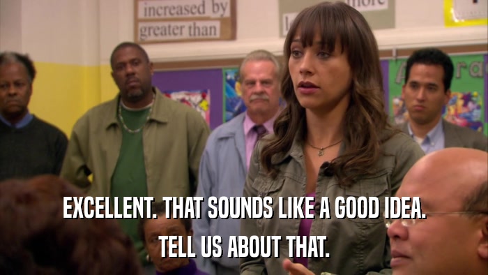 EXCELLENT. THAT SOUNDS LIKE A GOOD IDEA. TELL US ABOUT THAT. 