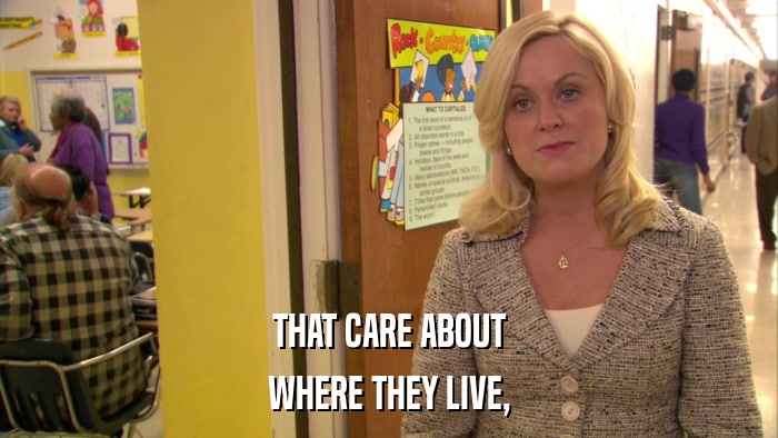 THAT CARE ABOUT WHERE THEY LIVE, 