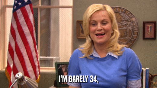 I'M BARELY 34,  