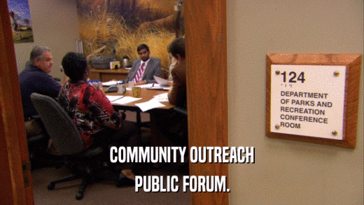 COMMUNITY OUTREACH PUBLIC FORUM. 