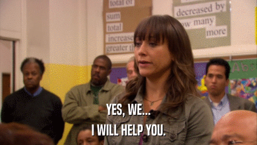YES, WE... I WILL HELP YOU. 