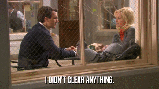 I DIDN'T CLEAR ANYTHING.  