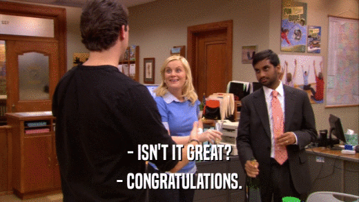- ISN'T IT GREAT? - CONGRATULATIONS. 