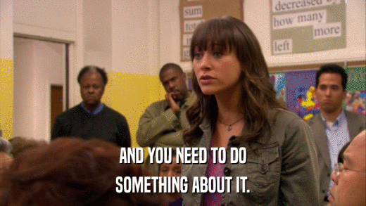 AND YOU NEED TO DO SOMETHING ABOUT IT. 