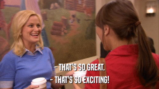 - THAT'S SO GREAT. - THAT'S SO EXCITING! 