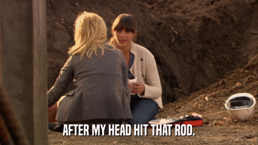 AFTER MY HEAD HIT THAT ROD.  