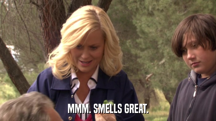 MMM. SMELLS GREAT.  