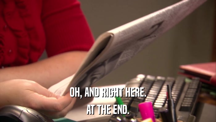OH, AND RIGHT HERE. AT THE END. 