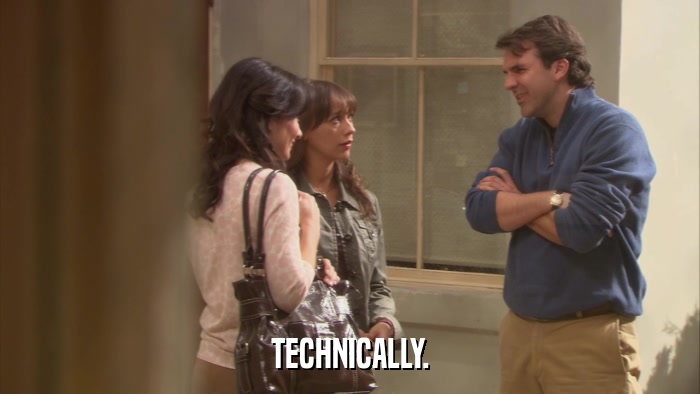 TECHNICALLY.  