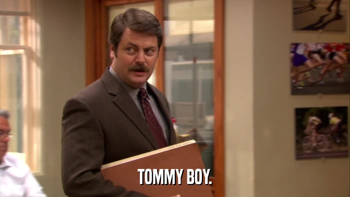 TOMMY BOY.  
