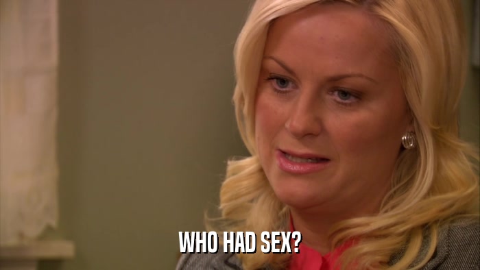 WHO HAD SEX?  