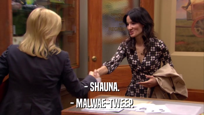 - SHAUNA. - MALWAE-TWEEP. 
