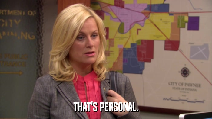 THAT'S PERSONAL.  