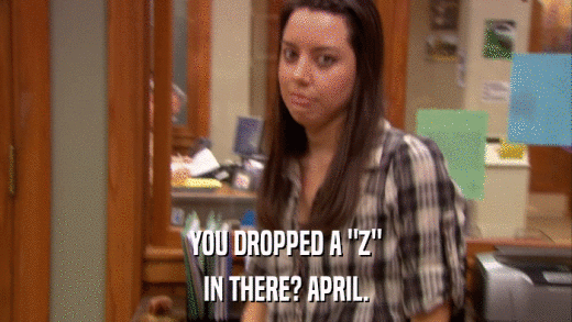 YOU DROPPED A 