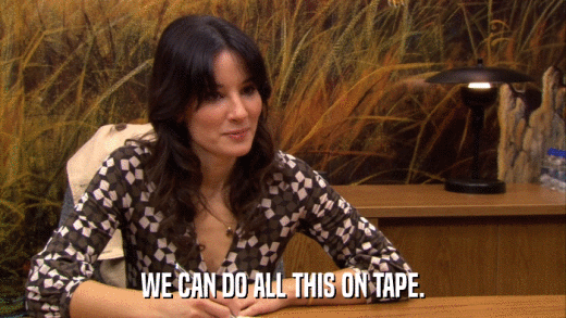 WE CAN DO ALL THIS ON TAPE.  