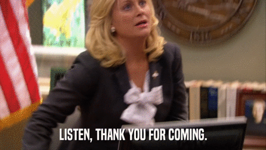 LISTEN, THANK YOU FOR COMING.  