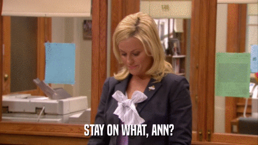 STAY ON WHAT, ANN?  