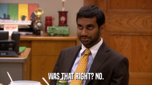 WAS THAT RIGHT? NO.  