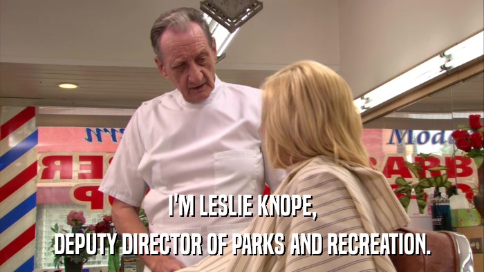 I'M LESLIE KNOPE, DEPUTY DIRECTOR OF PARKS AND RECREATION. 