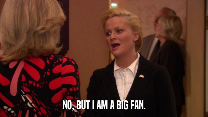 NO, BUT I AM A BIG FAN.  