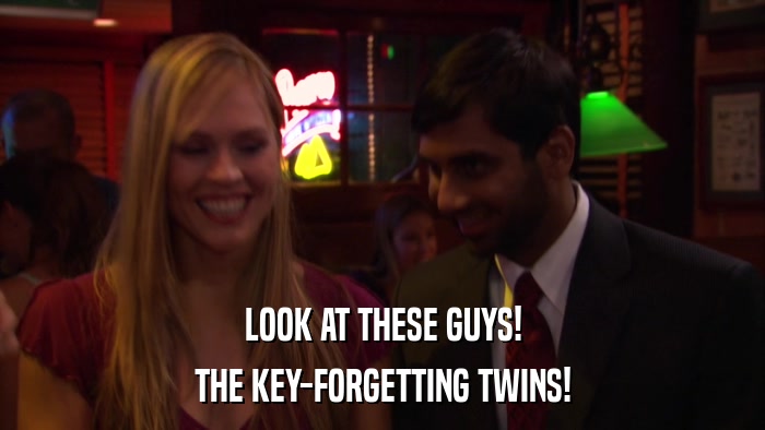 LOOK AT THESE GUYS! THE KEY-FORGETTING TWINS! 
