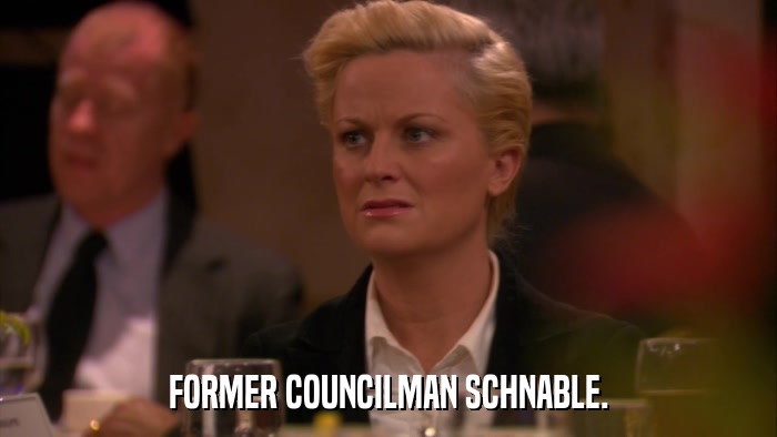 FORMER COUNCILMAN SCHNABLE.  