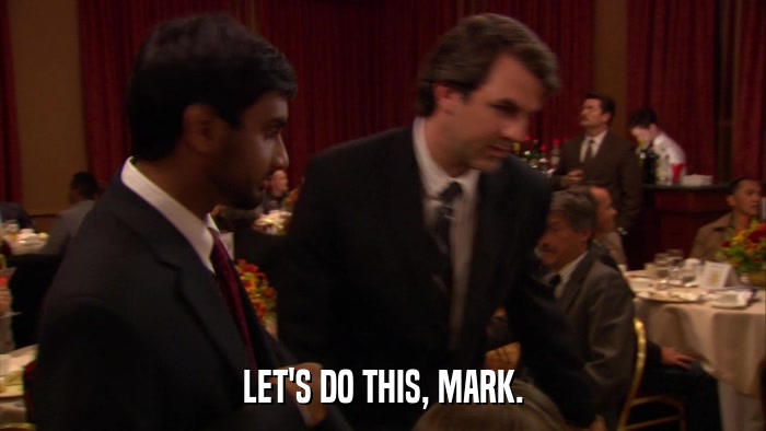 LET'S DO THIS, MARK.  