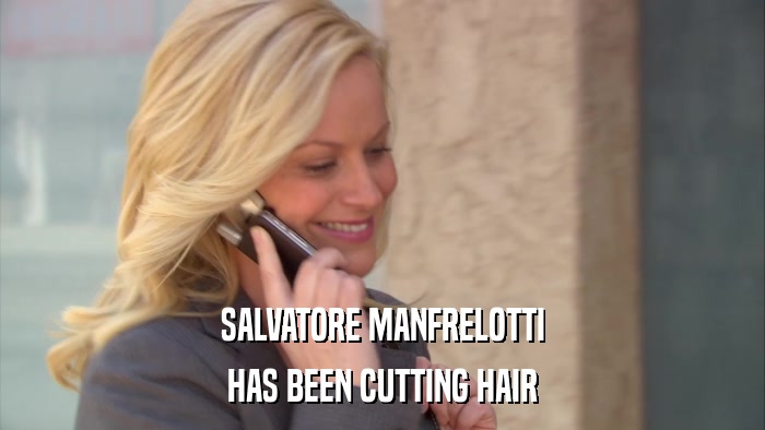 SALVATORE MANFRELOTTI HAS BEEN CUTTING HAIR 