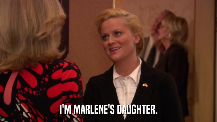 I'M MARLENE'S DAUGHTER.  