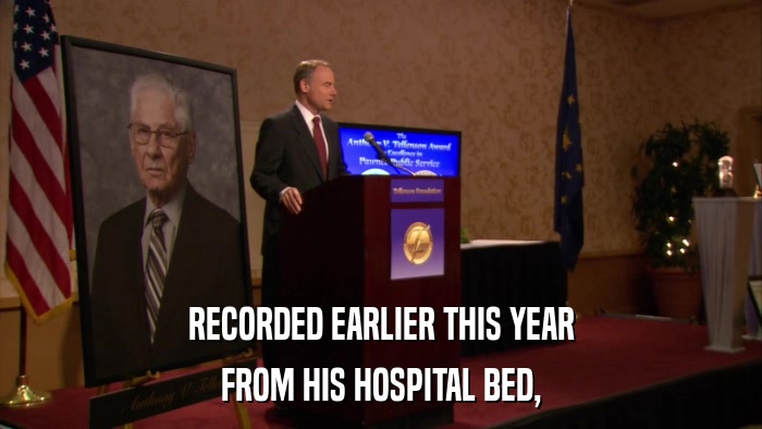 RECORDED EARLIER THIS YEAR FROM HIS HOSPITAL BED, 