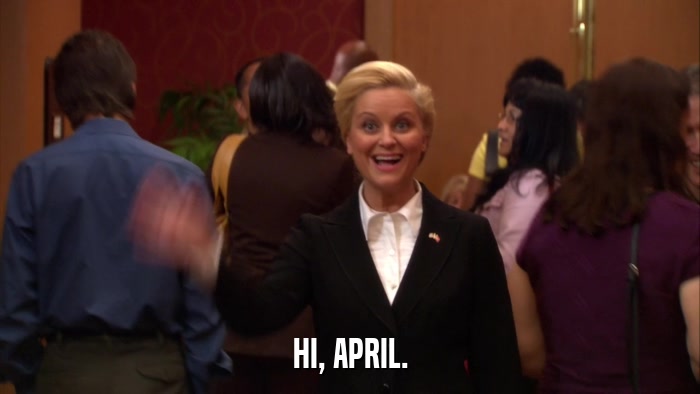 HI, APRIL.  